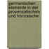 Germanischen Elemente in Der Provenzalischen Und Franzsische