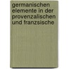 Germanischen Elemente in Der Provenzalischen Und Franzsische door Fritz Neumann