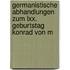 Germanistische Abhandlungen Zum Lxx. Geburtstag Konrad Von M