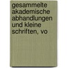 Gesammelte Akademische Abhandlungen Und Kleine Schriften, Vo by Otto Jahn