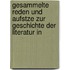 Gesammelte Reden Und Aufstze Zur Geschichte Der Literatur in