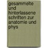 Gesammelte Und Hinterlassene Schriften Zur Anatomie Und Phys