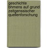 Geschichte Bhmens Auf Grund Zeitgenssischer Quellenforschung door H. Apianus
