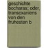 Geschichte Bocharas; Oder, Transoxaniens Von Den Fruhesten B