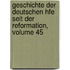Geschichte Der Deutschen Hfe Seit Der Reformation, Volume 45