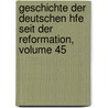Geschichte Der Deutschen Hfe Seit Der Reformation, Volume 45 by Carl Eduard Vehse