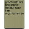Geschichte Der Deutschen Literatur Nach Ihrer Organischen En by George Weber