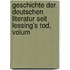 Geschichte Der Deutschen Literatur Seit Lessing's Tod, Volum