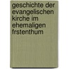 Geschichte Der Evangelischen Kirche Im Ehemaligen Frstenthum door Lorenz Kraussold