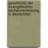 Geschichte Der Evangelischen Kirchenverfassung in Deutschlan door Aemilius Ludwig Richter