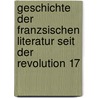 Geschichte Der Franzsischen Literatur Seit Der Revolution 17 door Julian Schmidt