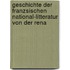 Geschichte Der Franzsischen National-Litteratur Von Der Rena