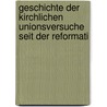 Geschichte Der Kirchlichen Unionsversuche Seit Der Reformati door Carl Wilhelm Hering