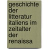 Geschichte Der Litteratur Italiens Im Zeitalter Der Renaissa door Gustav Krting