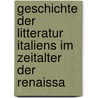 Geschichte Der Litteratur Italiens Im Zeitalter Der Renaissa door Gustav Krting