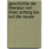 Geschichte Der Litteratur Von Ihren Anfang Bis Auf Die Neues door Johann Gottfried Eichhorn