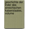 Geschichte Der Lnder Des Streichischen Kaiserstaates, Volume door Schels Johann Baptist