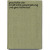 Geschichte Der Privatrechts-Gesetzgebung Und Gerichtsverfass by Johann Ferdinand Schmidt Von Bergenhold