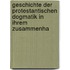 Geschichte Der Protestantischen Dogmatik in Ihrem Zusammenha