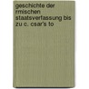 Geschichte Der Rmischen Staatsverfassung Bis Zu C. Csar's To door Karl Wilhelm Gttling