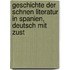 Geschichte Der Schnen Literatur in Spanien, Deutsch Mit Zust