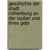 Geschichte Der Stadt Rothenburg an Der Tauber Und Ihres Gebi door Johann David Wilhelm Von Winterbach