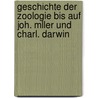 Geschichte Der Zoologie Bis Auf Joh. Mller Und Charl. Darwin by Julius Victor Carus