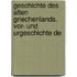 Geschichte Des Alten Griechenlands. Vor- Und Urgeschichte De