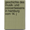 Geschichte Des Musik- Und Concertwesens in Hamburg Vom 14. J door Josef Sittard