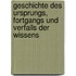 Geschichte Des Ursprungs, Fortgangs Und Verfalls Der Wissens