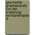 Geschichte Griechenlands Von Der Eroberung Konstantinopels D