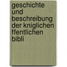 Geschichte Und Beschreibung Der Kniglichen Ffentlichen Bibli door Friedrich Adolf Ebert
