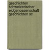 Geschichten Schweizerischer Eidgenossenschaft Geschichten Sc door Johannes Von Muller