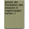 Gesetz Der Translation Des Wassers in Regelmssigen Kanlen, F door T. Christen
