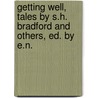 Getting Well, Tales by S.H. Bradford and Others, Ed. by E.N. door Sarah H. Bradford
