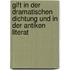 Gift in Der Dramatischen Dichtung Und in Der Antiken Literat