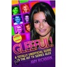 Gleeful! A Totally Unoffical Guide To The Hit Tv Series Glee door Amy Rickman