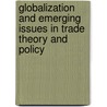 Globalization And Emerging Issues In Trade Theory And Policy door Ngo Van Long