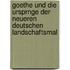 Goethe Und Die Ursprnge Der Neueren Deutschen Landschaftsmal