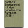 Goethe's Briefwechsel Mit Den Gebrdern Von Humboldt. (1795-1 door Wilhelm Humboldt