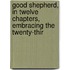 Good Shepherd, in Twelve Chapters, Embracing the Twenty-Thir