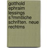 Gotthold Ephraim Lessings S?mmtliche Schriften. Neue Rechtms by Gotthold Ephraim Lessing