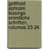 Gotthold Ephraim Lessings Smmtliche Schriften, Volumes 23-24