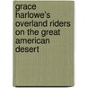 Grace Harlowe's Overland Riders On The Great American Desert by Jessie Graham Flower