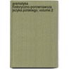 Gramatyka Historyczno-Porownawcza Jezyka Polskiego, Volume 2 by Antoni Ma?ecki