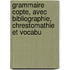 Grammaire Copte, Avec Bibliographie, Chrestomathie Et Vocabu
