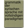 Grammatik Der Syrischen Sprache Mit Vollstndigen Paradigmen door Friedrich Gottlob Uhlemann