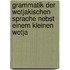Grammatik Der Wotjakischen Sprache Nebst Einem Kleinen Wotja