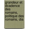 Grandeur Et Dcadence Des Romains, Politique Des Romains, Dia door Charles Secondat De Montesquieu