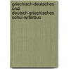 Griechisch-Deutsches Und Deutsch-Griechisches Schul-Wrterbuc door Karl Schenkl